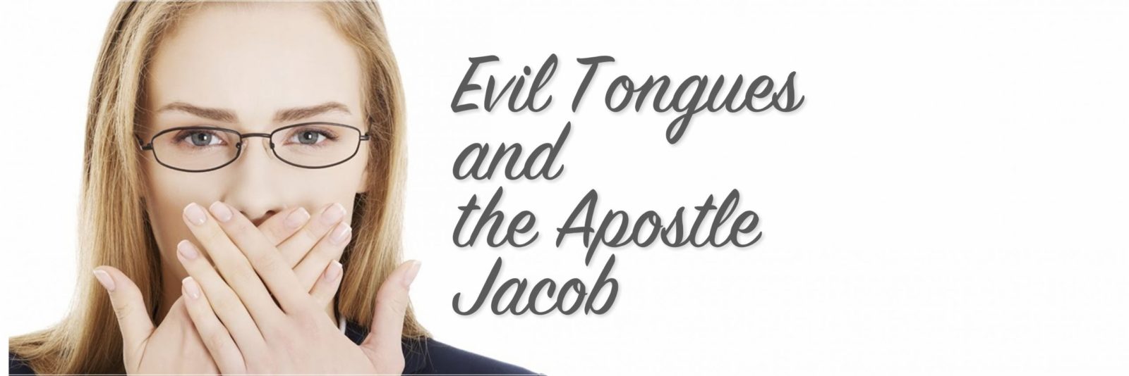 Evil Tongues and the Apostle Jacob (James)